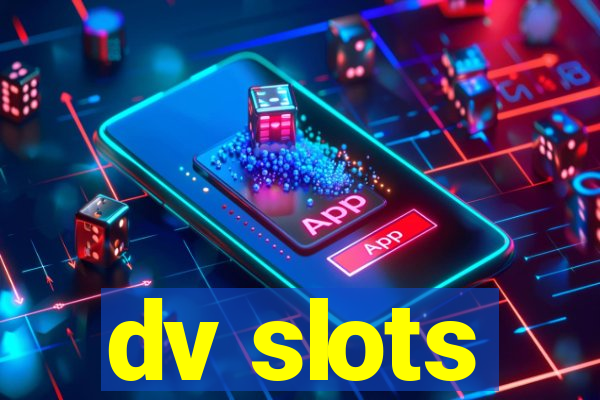 dv slots